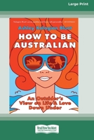 How to Be Australian [Standard Large Print 16 Pt Edition] null Book Cover