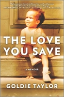 The Love You Save: A Memoir 133544937X Book Cover