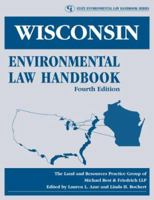 Wisconsin Environmental Law Handbook 0865871566 Book Cover