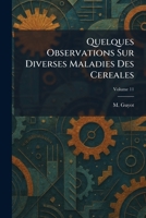 Quelques Observations Sur Diverses Maladies Des Cereales (French Edition) 1025933249 Book Cover