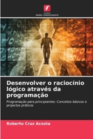 Desenvolver o raciocínio lógico através da programação (Portuguese Edition) 6200759863 Book Cover
