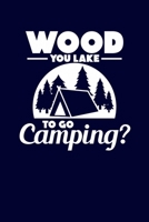 Wood You Lake To Go Camping?: Camping RJ Journal Notebook for Kids Summer Vacation | Camper Writing Diary Memories Record | 120 pages 6x9 1698468504 Book Cover