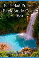 Felicidad Eterna: Explorando Costa Rica (Spanish Edition) B0CV437CZB Book Cover