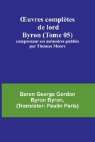 OEuvres complètes de lord Byron (Tome 05); comprenant ses mémoires publiés par Thomas Moore 9357384286 Book Cover