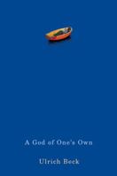 A God of One's Own: Religion's Capacity for Peace and Potential for Violence 0745646190 Book Cover