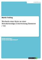 Wechseln einer Kette an einer Motorkettens�ge (Unterweisung Zimmerer / -in) 3656661723 Book Cover