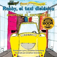 Robby, el taxi disléxico y su aventura al aeropuerto (Creative Cab Company en Español) (Spanish Edition) B0FKB89B6R Book Cover