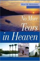 No More Tears in Heaven 0595331106 Book Cover