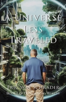 A Universe Less Traveled 1732970629 Book Cover