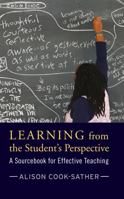 Learning from the Student's Perspective: A Sourcebook for Effective Teaching 1594516936 Book Cover