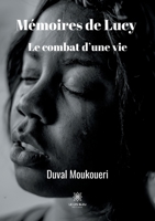 Mémoires de Lucy: Le combat d'une vie (French Edition) B08L41B8JB Book Cover