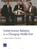 Turkish-Iranian Relations in a Changing Middle East 0833080113 Book Cover