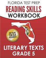 FLORIDA TEST PREP Reading Skills Workbook Literary Texts Grade 5: Preparation for the Florida Standards Assessment (FSA) 1073472183 Book Cover