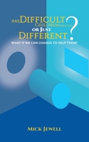 Are Difficult Children Difficult, or Just Different? What if We Can Change to Help Them? 1528915690 Book Cover