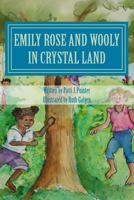 Emily Rose and Wooly in Crystal Land: Book 2 1491047283 Book Cover