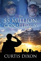 The $5 Million Conspiracy: That Destroyed a Disabled Decorated Vietnam Veteran's Career in His Hometown, Winston-Salem, North Carolina 197723920X Book Cover