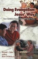 Doing Evangelism Jesus' Way: How Christians Demonstrate the Good News 1928915493 Book Cover