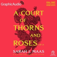 A Court of Thorns and Roses (Part 1 of 2) [Dramatized Adaptation] B09TV4H9RW Book Cover