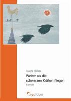 Weiter ALS Die Schwarzen Krahen Fliegen 3868506764 Book Cover