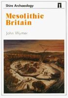 Mesolithic Britain (Shire Archaeology) 0747801215 Book Cover