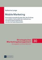 Mobile Marketing: Eine Experimentelle Studie Ueber Den Einfluss Von Mobilen Verkaufsfoerderma�nahmen Auf Die Einstellungsbildung Und Die Verhaltensabsichten 3631730667 Book Cover