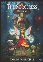 The Sorceress Returns: Book One of the Tales from Mushroom Manor fantasy series. B08HGTT24D Book Cover