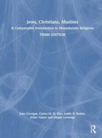 Jews, Christians, Muslims: A Comparative Introduction to Monotheistic Religions 103296717X Book Cover