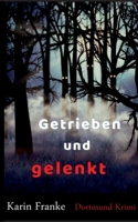 Getrieben und gelenkt: Dortmund-Krimi 3756220664 Book Cover