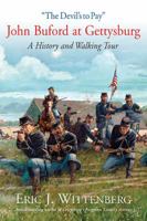 The Devils to Pay: John Buford at Gettysburg. a History and Walking Tour. 1611214440 Book Cover