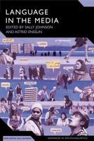 Language in the Media: Representations, Identities, Ideologies (Advances in Sociolinguistics) 0826495494 Book Cover