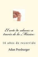 El arte de educar a trav�s de la M�sica 1466339179 Book Cover