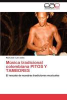 Musica Tradicional Colombiana Pitos y Tambores 3846573000 Book Cover