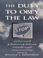 The Duty to Obey the Law: Selected Philosophical Readings 0847692558 Book Cover