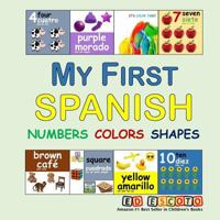 My First Spanish Numbers Colors Shapes 198749475X Book Cover