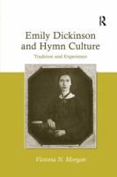 Emily Dickinson and Hymn Culture: Tradition and Experience 1138266051 Book Cover