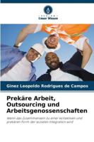 Prekäre Arbeit, Outsourcing und Arbeitsgenossenschaften: Wenn das Zusammensein zu einer kollektiven und prekären Form der sozialen Integration wird (German Edition) 6208660440 Book Cover