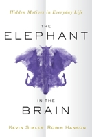 The Elephant in the Brain 0197551955 Book Cover