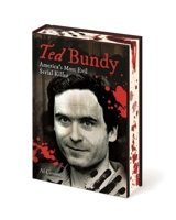 Ted Bundy: America's Most Evil Serial Killer 1398880787 Book Cover