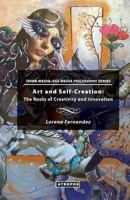 Art and Self-Creation: The Roots of Creativity and Innovation 1541129385 Book Cover