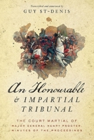 An Honourable and Impartial Tribunal: The Court Martial of Major General Henry Procter, Minutes of the Proceedings 1771993197 Book Cover