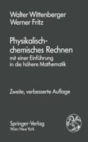 Physikalisch-Chemisches Rechnen: Mit Einer Einfuhrung in Die Hohere Mathematik 3709191335 Book Cover