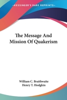 The Message and Mission of Quakerism 9357388095 Book Cover