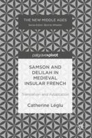 Samson and Delilah in Medieval Insular French: Translation and Adaptation 3319906372 Book Cover