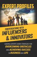 Expert Profiles Volume 4: Conversations with Influencers & Innovators 1946694193 Book Cover