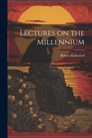 Lectures on the Millennium 1022020544 Book Cover