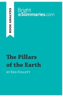 The Pillars of the Earth by Ken Follett (Book Analysis): Detailed Summary, Analysis and Reading Guide 2806271630 Book Cover