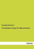 Vierstimmige Gesange Fur Mannerstimmen 3846041122 Book Cover