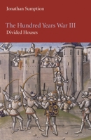 Divided Houses: The Hundred Years War, Volume 3 081222177X Book Cover