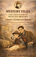 Mystery Files: The Curious Cases of Detective Brayden: Grade 1 Complete Series: All 9 Grade 1 Cases in One Hardcover Edition 1971737097 Book Cover