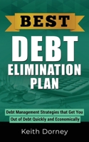Best Debt Elimination Plan: Debt Management Strategies that Get You Out of Debt Quickly and Economically 0991209966 Book Cover
